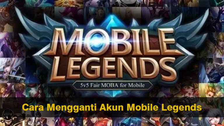 Cara Mengganti Akun Mobile Legends dengan Mudah, Cocok Untuk Jual Beli Akun!