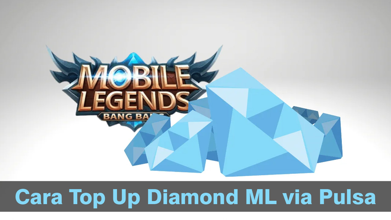 Cara Top Up Diamond ML Pakai Pulsa: Terjangkau, Mudah dan Tidak Ribet!