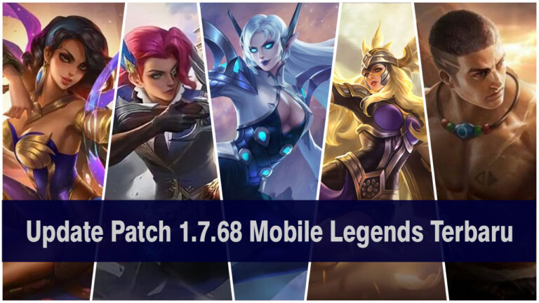 Update Patch 1.7.68 Mobile Legends Maret, Penjelasan Buff dan Nerf Terlengkap!