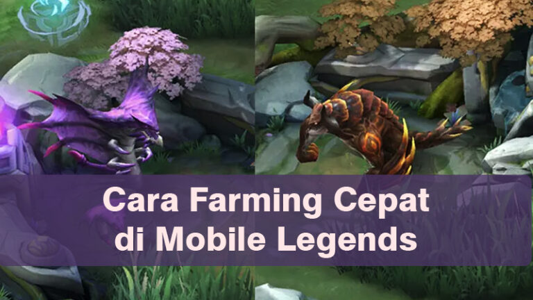 5 Cara Farming Cepat di Mobile Legends, Dijamin Auto Menang Rangked!